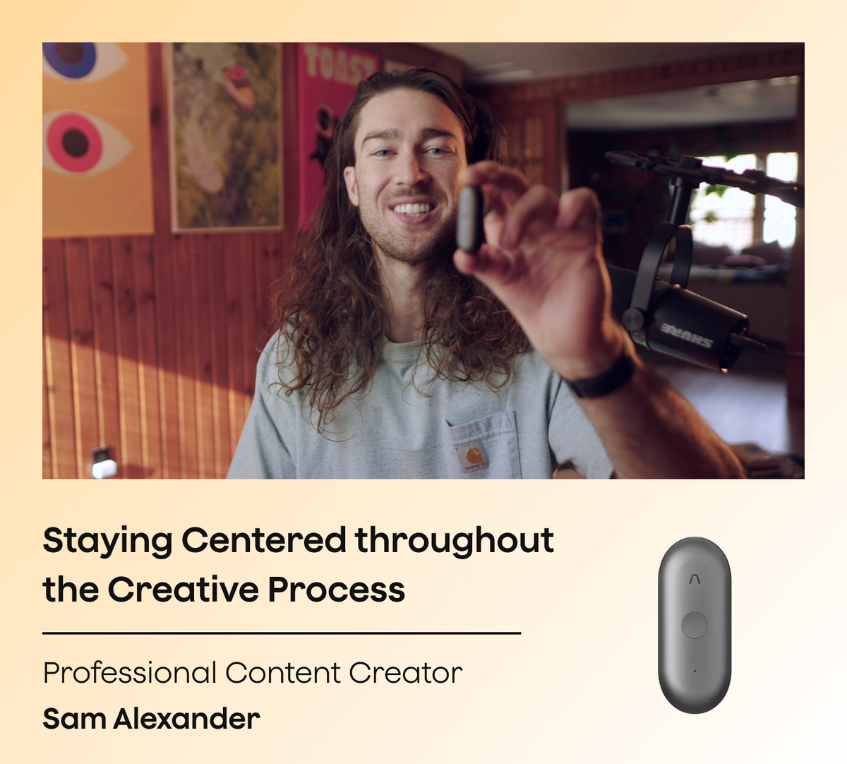 Sam Alexander holding a Plaud NotePin S. Text: Staying Centered throughout the Creative Process.