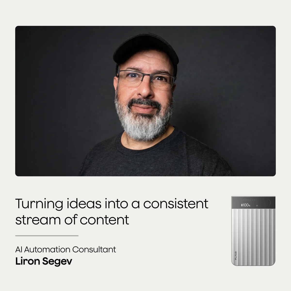 AI Automation Consultant Liron Segev with a silver Plaud Note Pro. Turning ideas into a consistent stream of content.